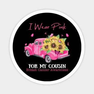 Sunflower Truck I Wear Pink For My Cousin Breast Cancer Awareness Magnet